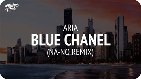 bleu chanel na no rmx aria|Aria (rapper) – Bleu Chanel (NA.